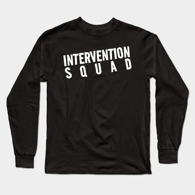 Intervention Squad Behavior Specialist Early Intervention Paraprofessional Teacher Long Sleeve T-Shirt by kanystiden